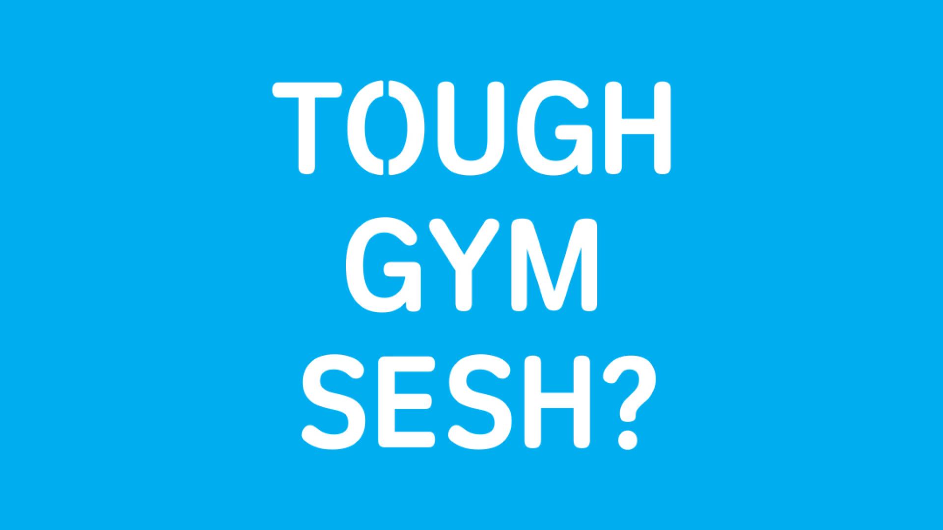 Tough gym sesh?